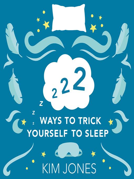Title details for 222 Ways to Trick Yourself to Sleep by Kim Jones - Available
